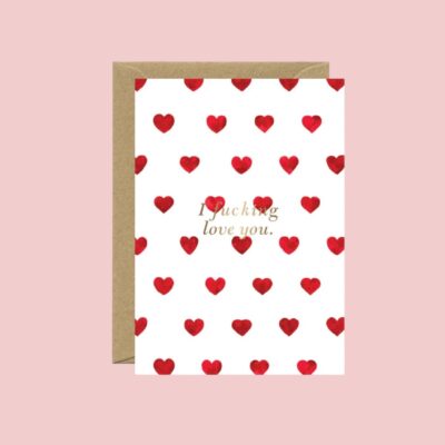 Grusskarte mit Herzen und Schriftzug I fucking Love you. Gestaltet von All The Ways To Say. Hergestellt in Frankreich. Aquarellzeichnung auf Papier. Blanko Inhalt und mit Couvert geliefert.